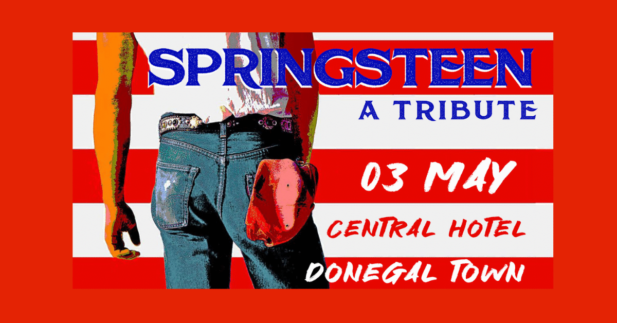 Poster for a Springsteen tribute event on 03 May at Central Hotel, Donegal Town, featuring a person in jeans holding a red cap in front of red and white stripes.